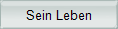 Sein Leben