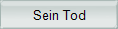 Sein Tod